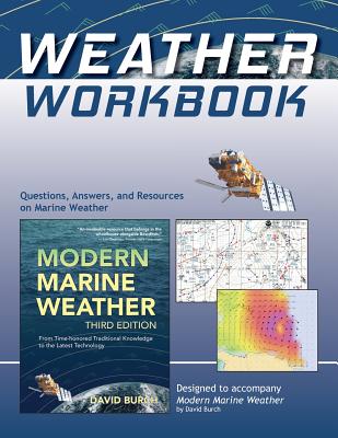 Weather Workbook: Questions, Answers, and Resources on Marine Weather - David Burch