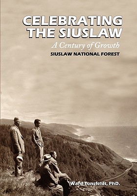 Celebrating the Siuslaw: A Century of Growth - Ward Tonsfeldt