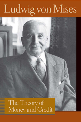 The Theory of Money and Credit - Ludwig Von Mises