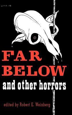 Far Below and Other Horrors from the Pulps - Robert Weinberg