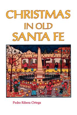 Christmas in Old Santa Fe - Pedro Ribera Ortega