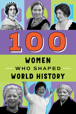 100 Women Who Shaped World History - Gail Meyer Rolka