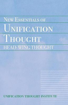 New Essentials of Unification Thought - Unification Thought Institute