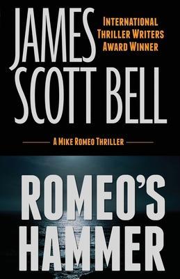 Romeo's Hammer (A Mike Romeo Thriller) - James Scott Bell