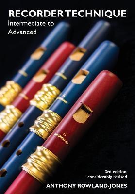 Recorder Techniques: intermediate to advanced - Anthony Rowland-jones
