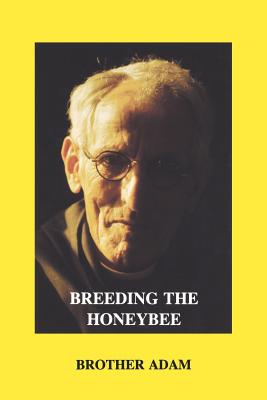 Breeding the Honeybee - Adam Brother