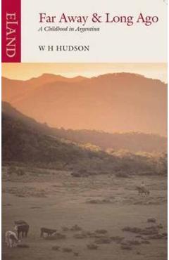 Poza produsului Far Away and Long Ago: A Childhood in Argentina - W. H. Hudson
