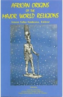 Coperta cărții 'African Origins of the Major World Religions Paperback - Amon Saba Saakana'