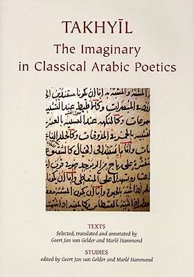 Takhyil: The Imaginary in Classical Arabic Poetics - G. J. Van Gelder