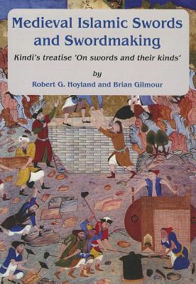 Medieval Islamic Swords and Swordmaking: Kindi's Treatise 