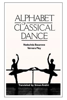 Alphabet of Classical Dance - Nadezhda Bazarova