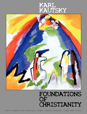 Foundations of Christianity: A study in Christian origins - Karl Kautsky
