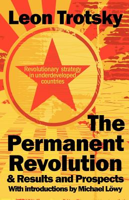 The Permanent Revolution & Results and Prospects - Leon D. Trotsky