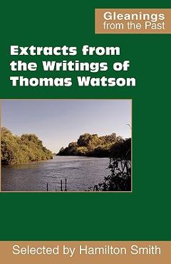 Poza produsului Extracts from the Writings of Thomas Watson - Thomas Watson