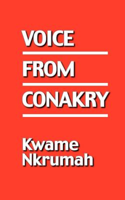 Voice from Conakry - Kwame Nkrumah