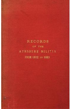Coperta cărții 'Records of the Ayrshire Militia from 1802 to 1883 - Hew Hamilton-dalrymple'