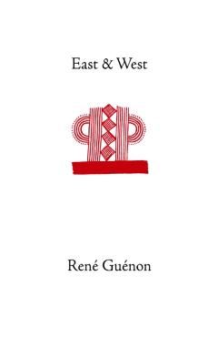 East and West - Rene Guenon