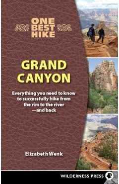 Coperta cărții 'One Best Hike: Grand Canyon: Everything You Need to Know to Successfully Hike from the Rim to the River--And Back -'