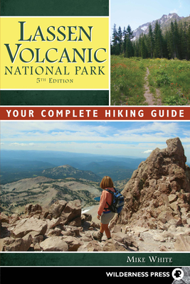 Lassen Volcanic National Park: Your Complete Hiking Guide - Mike White