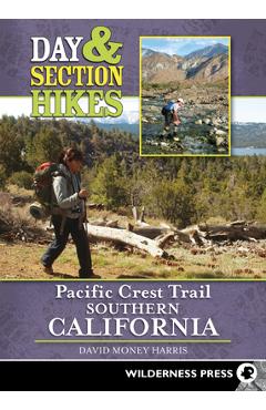 Poza produsului Day and Section Hikes Pacific Crest Trail: Southern California - David Money Harris