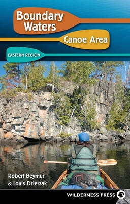Boundary Waters Canoe Area: Eastern Region - Robert Beymer