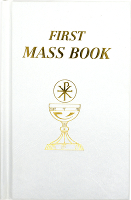 First Mass Book: An Easy Way of Participating at Mass for Boys and Girls - Catholic Book Publishing & Icel