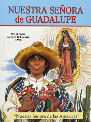 Coperta cărții 'Nuestra Senora de Guadalupe: Nuestra Senora de Las Americas - Lawrence G. Lovasik'