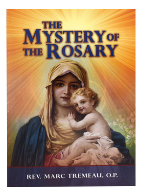 The Mystery of the Rosary - Marc Tremeau