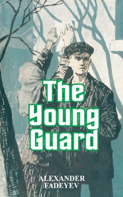 The Young Guard - Alexander Fadeyev