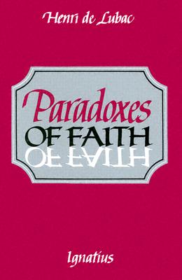 Paradoxes of Faith - Henri De Lubac