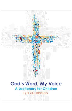 Coperta cărții 'God's Word, My Voice: A Lectionary for Children - Lyn Zill Briggs'