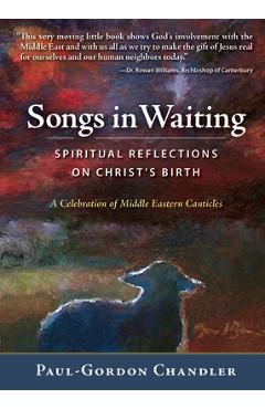 Coperta cărții 'Songs in Waiting: Spiritual Reflections on Christ's Birth - Paul-gordon Chandler'