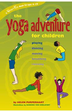Poza produsului The Yoga Adventure for Children: Playing, Dancing, Moving, Breathing, Relaxing - Helen Purperhart
