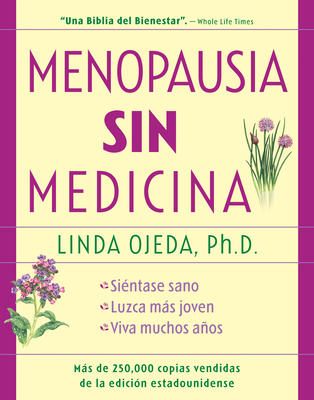 Menopausia Sin Medicina: Menopause Without Medicine, Spanish-Language Edition - Linda Ojeda