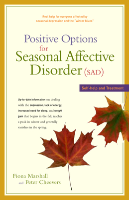 Positive Options for Seasonal Affective Disorder (Sad): Self-Help and Treatment - Fiona Marshall