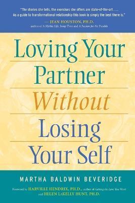 Loving Your Partner Without Losing Yourself - Martha Beveridge