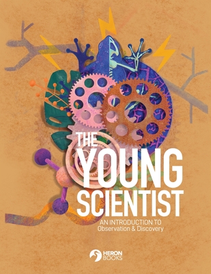 Coperta cărții 'The Young Scientist - An Introduction to Observation and Discovery - Heron Books'