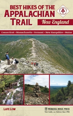 Best Hikes of the Appalachian Trail: New England - Lafe Low