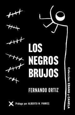 Coperta cărții 'Los Negros Brujos - Fernando Ortiz'