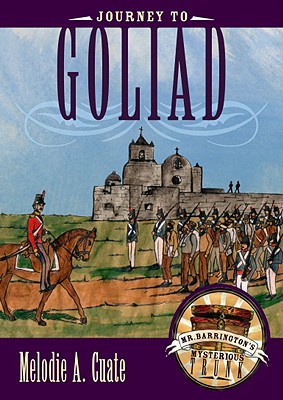 Journey to Goliad - Melodie A. Cuate