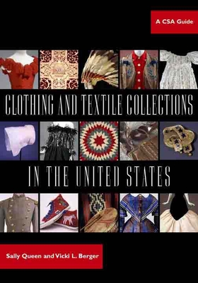 Clothing and Textile Collections in the United States: A CSA Guide - Sally Queen
