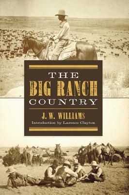 The Big Ranch Country - J. W. Williams