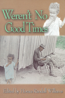 Weren't No Good Times: Personal Accounts of Slavery in Alabama - Horace Randall Williams