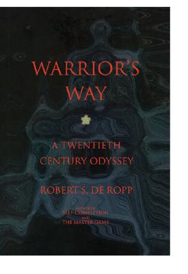 Warrior's Way - Robert S. De Ropp