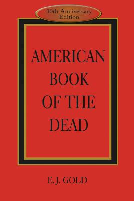 American Book of the Dead - E. J. Gold