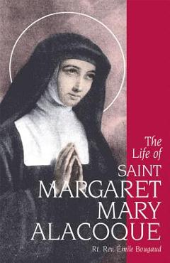Poza produsului The Life of Saint Margaret Mary Alacoque - Emile Bougaud