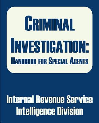 Criminal Investigation: Handbook for Special Agents - Internal Revenue Service