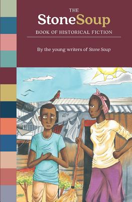 The Stone Soup Book of Historical Fiction - Stone Soup