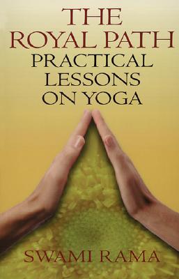 Royal Path: Lessons on Yoga (Revised) - Swami Rama