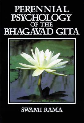 Perennial Psychology of the Bhagavad-Gita - Swami Rama